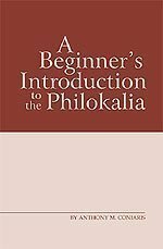 A Beginner's Introduction to the Philokalia by Anthony M. Coniaris