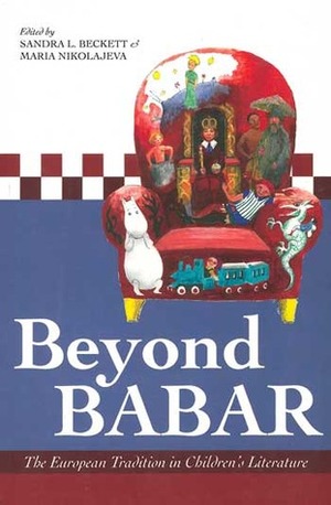 Beyond Babar: The European Tradition in Children's Literature by Maria Nikolajeva, Sandra L. Beckett