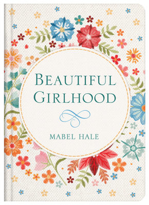 Beautiful Girlhood by Mabel Hale