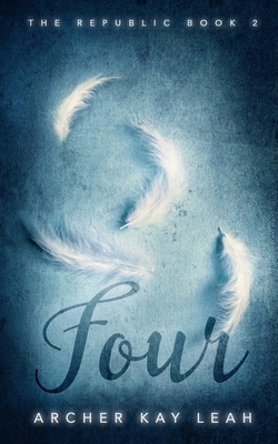 Four (The Republic Book 2) by Archer Kay Leah