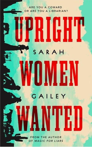 Upright Women Wanted by Sarah Gailey