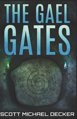 The Gael Gates by Scott Michael Decker