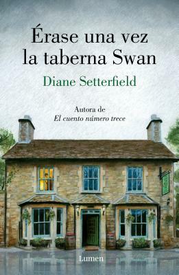 Érase Una Vez La Taberna Swan / Once Upon a River by Diane Setterfield