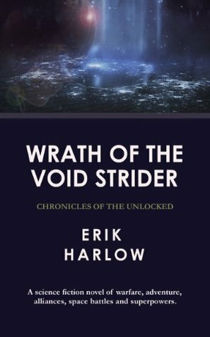 Wrath of the Void Strider (Chronicles of the Unlocked) by Erik Harlow