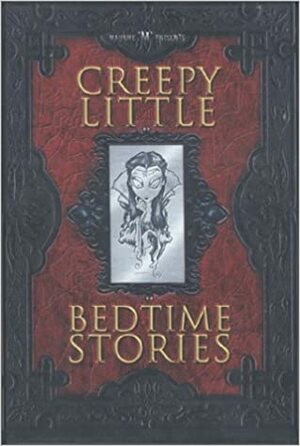 Madame M Presents Creepy Little Bedtime Stories by Christy A. Moeller-Masel