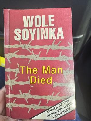 The Man Died by Wole Soyinka