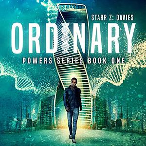 Ordinary: A Young Adult Sci-fi Dystopian (Powers Book 1) by Starr Z. Davies
