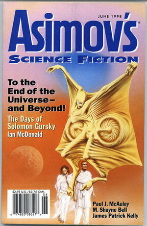 Asimov's Science Fiction, June 1998 (Asimov's Science Fiction, #270) by Ian McDonald, Stephen Dedman, Timons Esaias, Dana Wilde, Erwin S. Strauss, Paul McAuley, Robert Silverberg, Gardner Dozois, Sheila Williams, Norman Spinrad, Geoffrey A. Landis, M. Shayne Bell, James Patrick Kelly