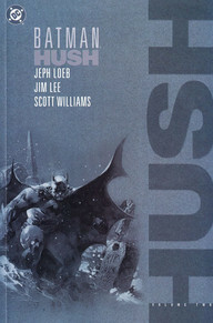 Batman: Hush, Vol. 2 by Jim Lee, Scott Williams, Jeph Loeb