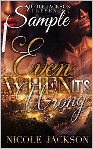 Even When It's Wrong (Sample) by Nicole Jackson