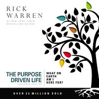 The Purpose Driven Life: What on Earth Am I Here For? by Rick Warren