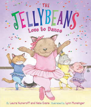 The Jellybeans Love to Dance by Laura Joffe Numeroff