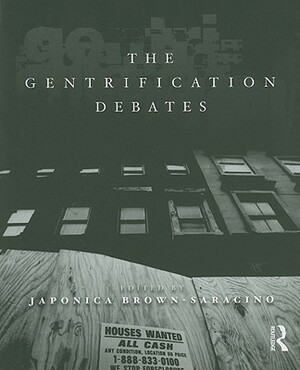 The Gentrification Debates by Japonica Brown-Saracino