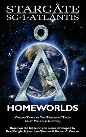 Homeworlds: Volume Three of the Travelers' Tales by Sally Malcolm, Jo Graham, Amy Griswold, Barbara Ellisor, Keith R. A. DeCandido, Ron Francis, Geonn Cannon, Suzanne Wood, Susannah Parker Sinard, Aaron Rosenberg, Melissa Scott