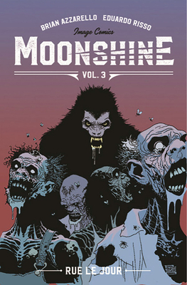 Moonshine, Vol. 3: Rue Le Jour by Eduardo Risso, Brian Azzarello