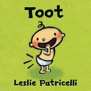 Toot by Patricelli, Leslie (2014) Board book by Leslie Patricelli