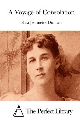 A Voyage of Consolation by Sara Jeannette Duncan