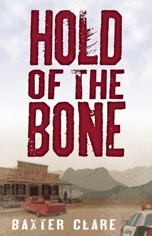 Hold of the Bone by Baxter Clare Trautman