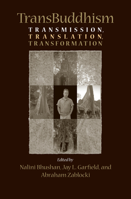 TransBuddhism: Transmission, Translation, and Transformation by 