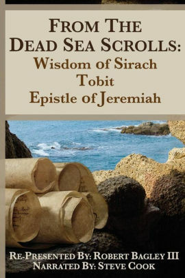From The Dead Sea Scrolls: The Books of I Enoch and Jubilees by Robert Bagley III