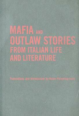 Mafia and Outlaw Stories from Italian Life and Literature by 