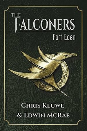 The Falconers: Fort Eden by Chris Kluwe, Edwin McRae