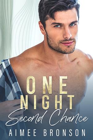 One Night Second Chance: A Billionaire Boss Enemies to Lovers Romance by Aimee Bronson, Aimee Bronson