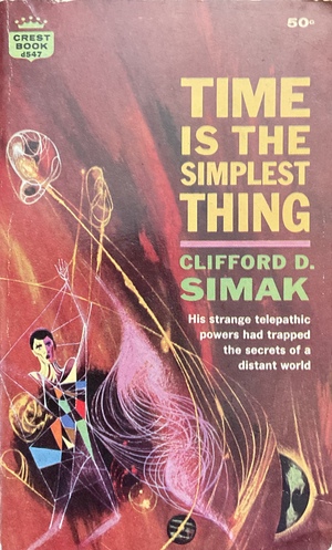 Time Is the Simplest Thing by Clifford D. Simak