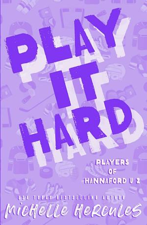 Play It Hard: Alternate Edition by Michelle Hercules