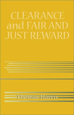 Clearance and Fair and Just Reward by Thomas Harris