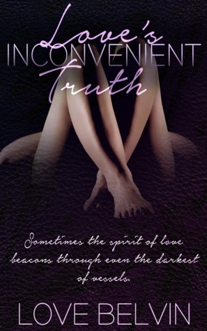 Love's Inconvenient Truth by Love Belvin