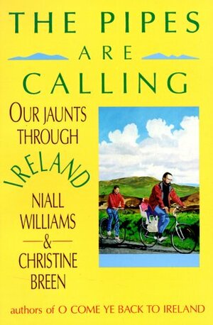 The Pipes are Calling: Our Jaunts Through Ireland by Niall Williams
