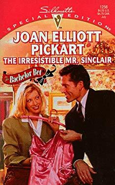 The Irresistible Mr. Sinclair by Joan Elliott Pickart