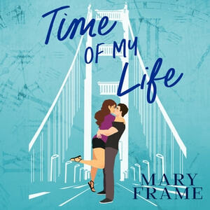 Time of My Life by Mary Frame