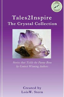 Tales2Inspire The Crystal Collection: Stories that Tickle the Funny Bone by Rod Digruttolo, Jan Hurst-Nicholson, Micki Peluso