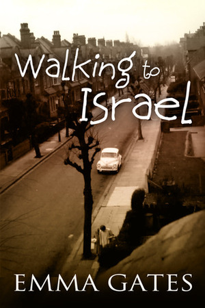 Walking to Israel by Emma Gates