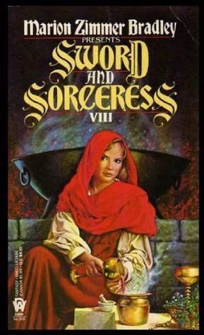 Sword and Sorceress VIII by Cynthia Ward, David A. Cherry, Andrea Pelleschi, Various, Stephanie D. Shaver, Deborah Burros, Mercedes Lackey, Dave Smeds, Paula Helm Murray, Margaret Howes, Elisabeth Waters, Josepha Sherman, Vera Nazarian, Marion Zimmer Bradley, Diana L. Paxson, Eluki bes Shahar, Nancy L. Pine, Laurell K. Hamilton, Walter L. Kleine, Jennifer Roberson, Lois Tilton, Gary W. Herring, Jere Dunham, Linda Gordon