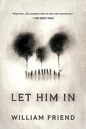 Let Him in by William Friend