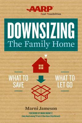 Downsizing the Family Home, Volume 1: What to Save, What to Let Go by Marni Jameson