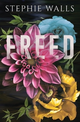 Freed by Stephie Walls