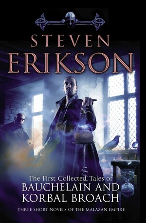 The Tales of Bauchelain and Korbal Broach, Vol 1 by Steven Erikson