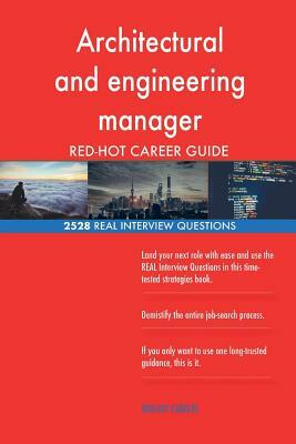 Architectural and engineering manager RED-HOT Career; 2528 REAL Interview Questi by Red-Hot Careers