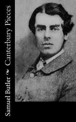 Canterbury Pieces by Samuel Butler