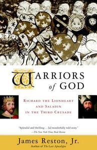 Warriors of God: Richard the Lionheart and Saladin in the Third Crusade by James Reston