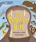 The Mightiest Bite by Howard Calvert