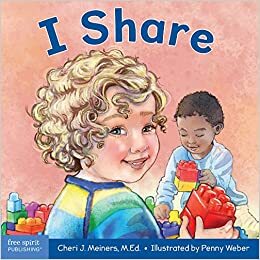 I Share: A book about being kind and generous by Cheri J Meiners, Penny Weber