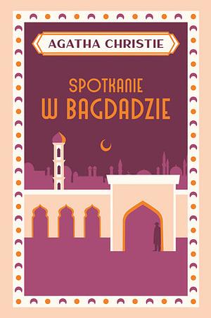 Spotkanie w Bagdadzie by Agatha Christie