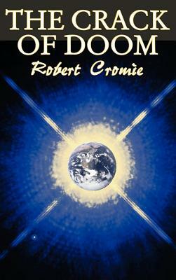 The Crack of Doom by Robert Cromie, Science Fiction, Adventure by Robert Cromie