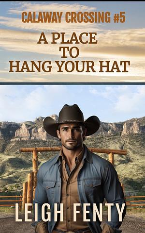 A place to hang your hat by Leigh Fenty