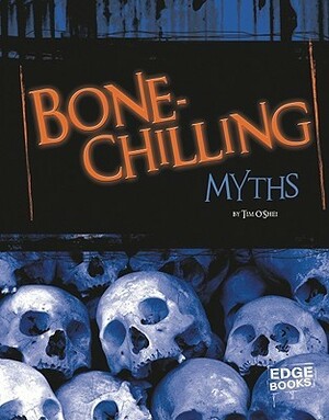 Bone-Chilling Myths by Tim O'Shei, Kelly Garvin